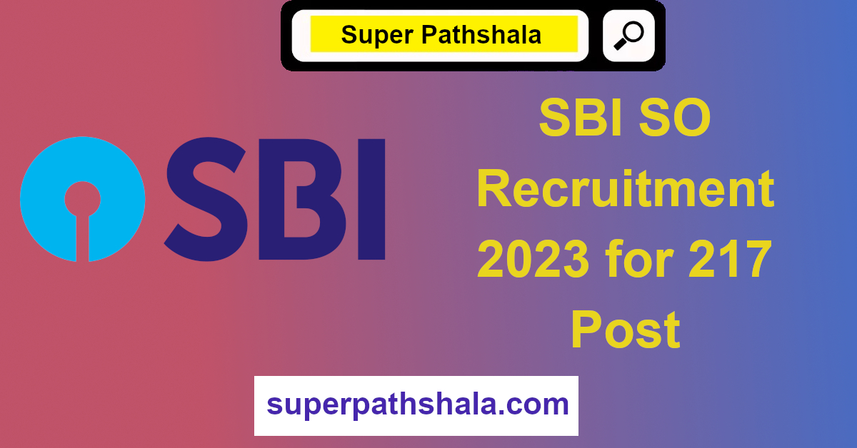 SBI SO Recruitment 2023 for 217 Post