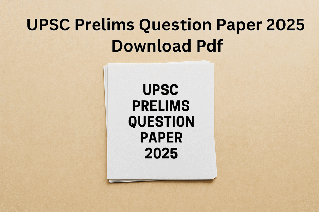 UPSC Prelims Question Paper 2025 Download Pdf - Super Pathshala