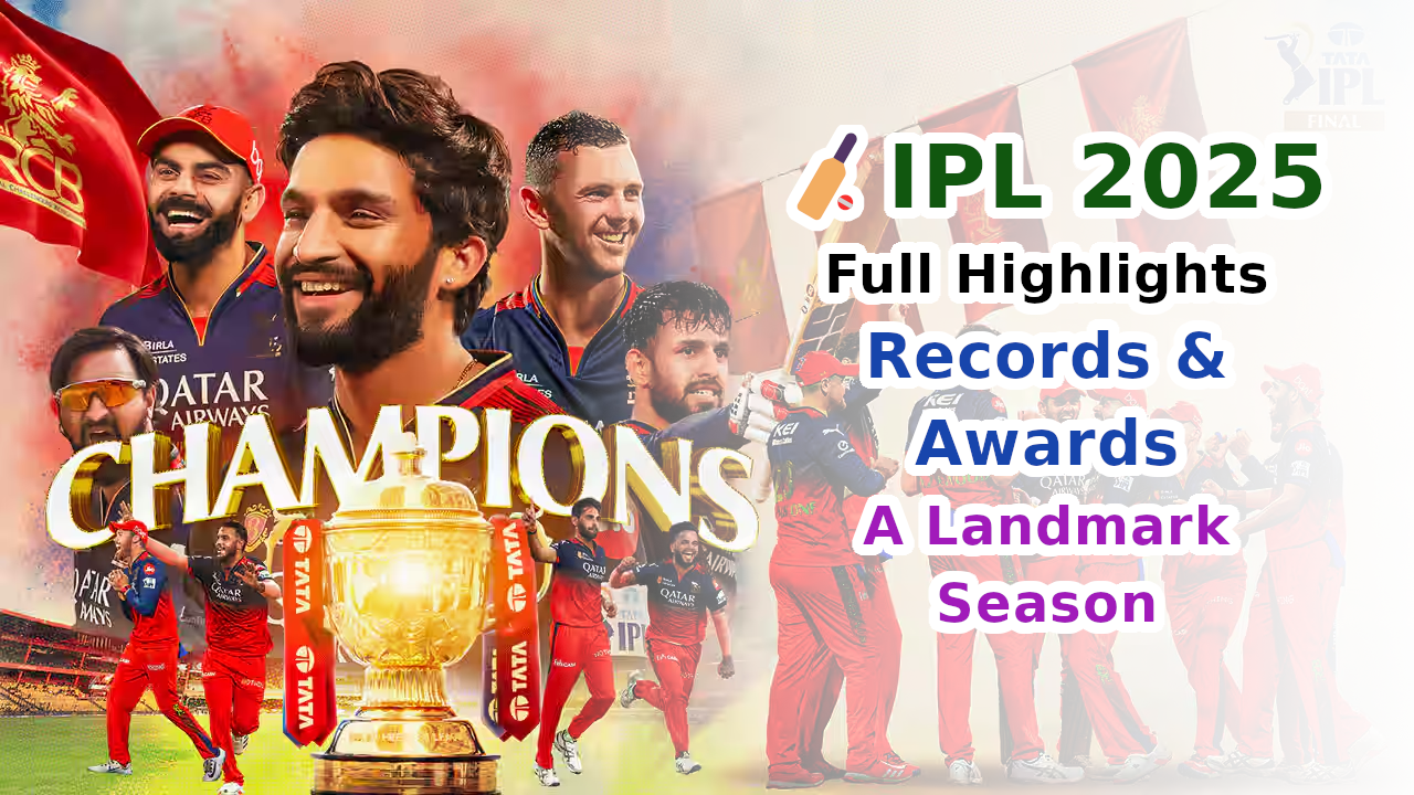 IPL 2025: Full Highlights, Records & Awards – A Landmark Season
