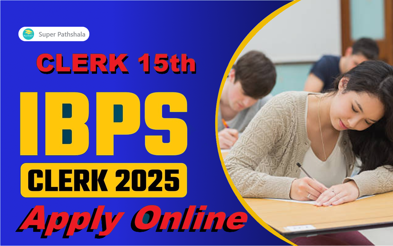 IBPS Clerk Recruitment 2025: CRP CSA – XV Apply Online